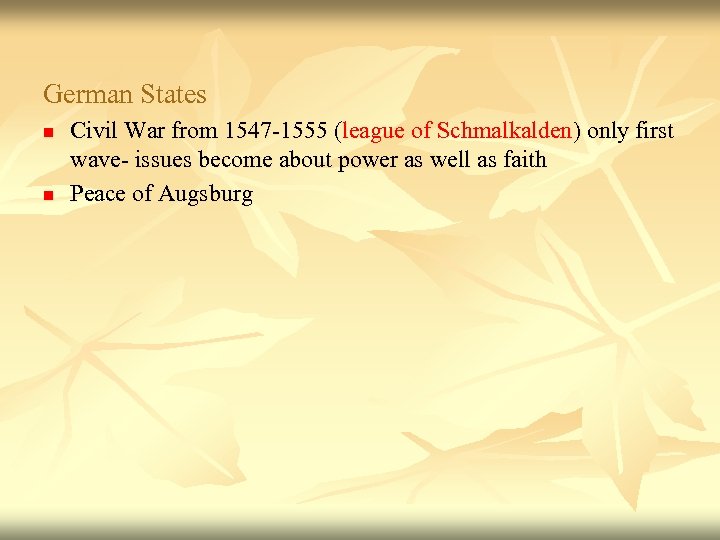 German States n n Civil War from 1547 -1555 (league of Schmalkalden) only first