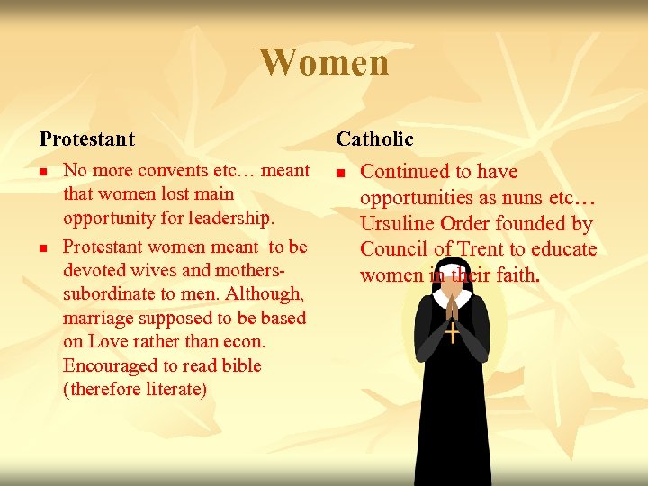 Women Protestant n n No more convents etc… meant that women lost main opportunity