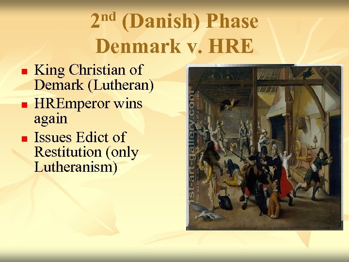 nd 2 (Danish) Phase Denmark v. HRE n n n King Christian of Demark