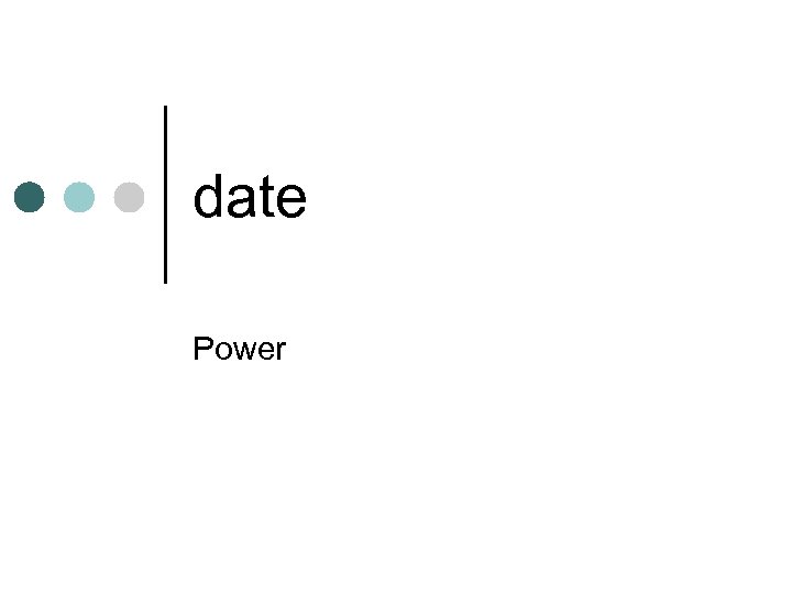 date Power 