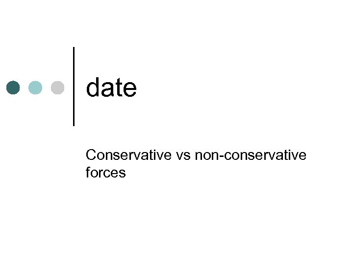 date Conservative vs non-conservative forces 