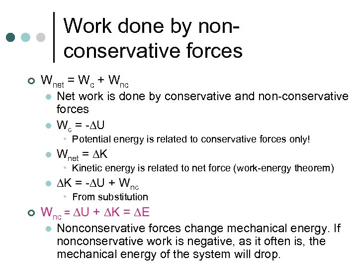 Work done by nonconservative forces ¢ Wnet = Wc + Wnc l Net work