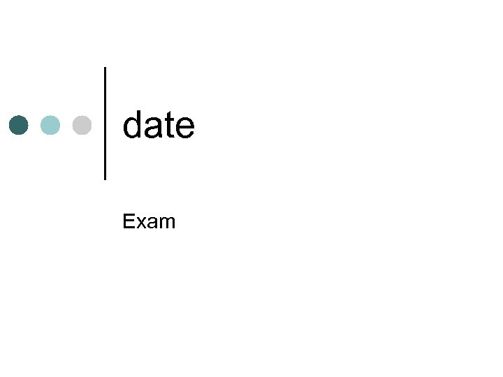 date Exam 
