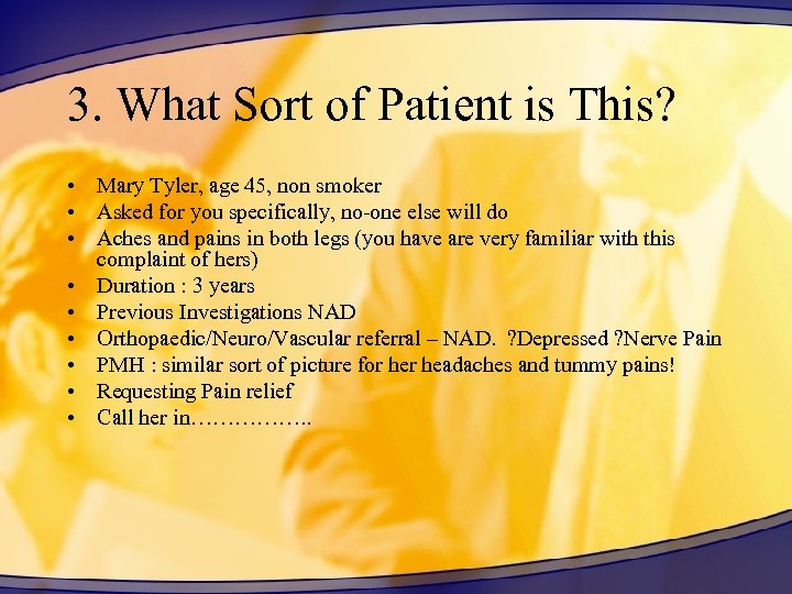 3. What Sort of Patient is This? • Mary Tyler, age 45, non smoker