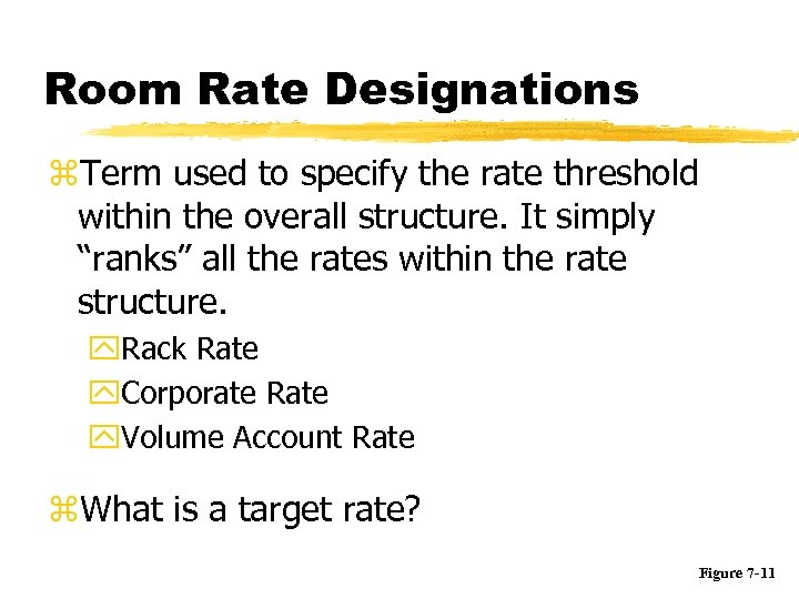 Room Rate Designations z. Term used to specify the rate threshold within the overall