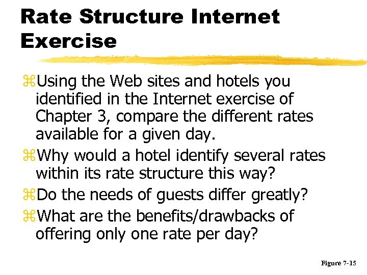 Rate Structure Internet Exercise z. Using the Web sites and hotels you identified in