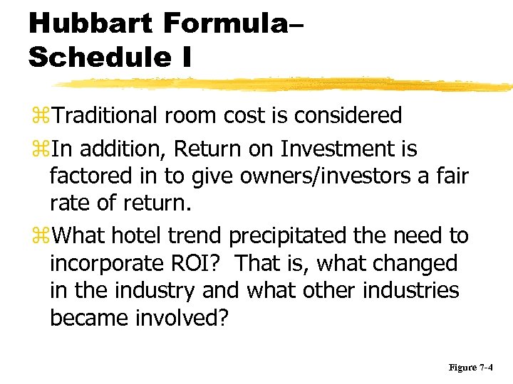 Hubbart Formula– Schedule I z. Traditional room cost is considered z. In addition, Return