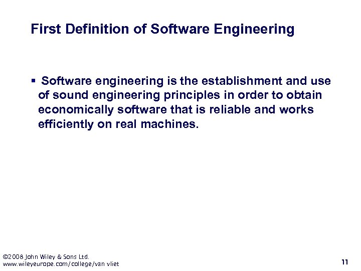 First Definition of Software Engineering § Software engineering is the establishment and use of
