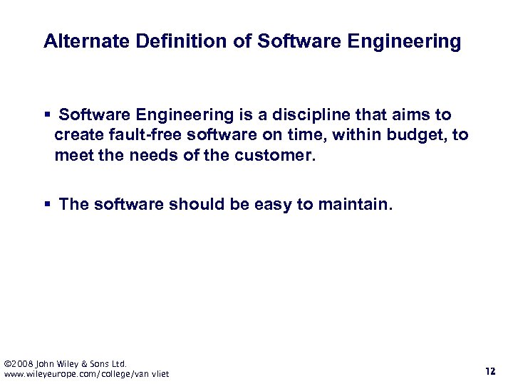 Alternate Definition of Software Engineering § Software Engineering is a discipline that aims to