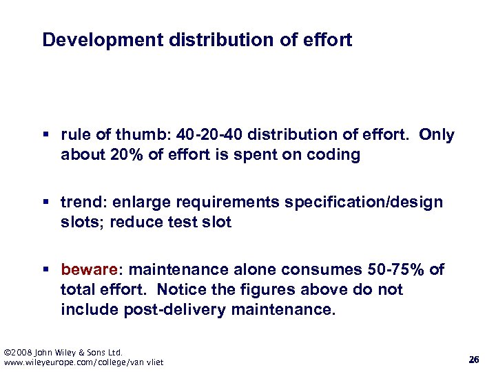 Development distribution of effort § rule of thumb: 40 -20 -40 distribution of effort.
