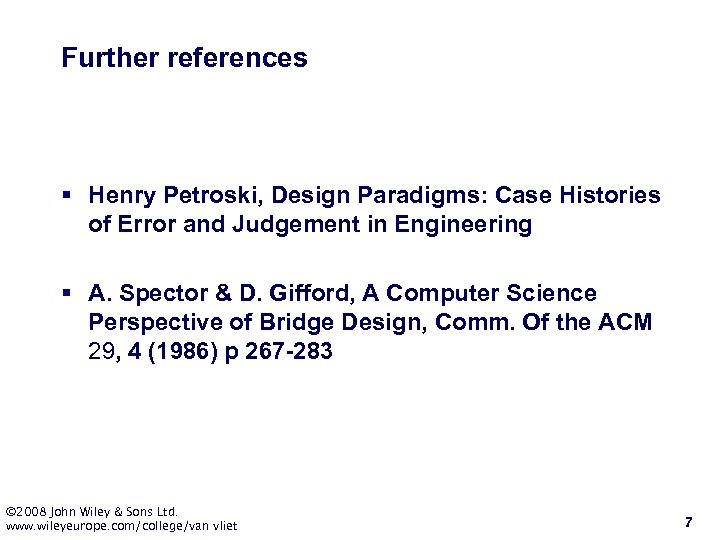 Further references § Henry Petroski, Design Paradigms: Case Histories of Error and Judgement in