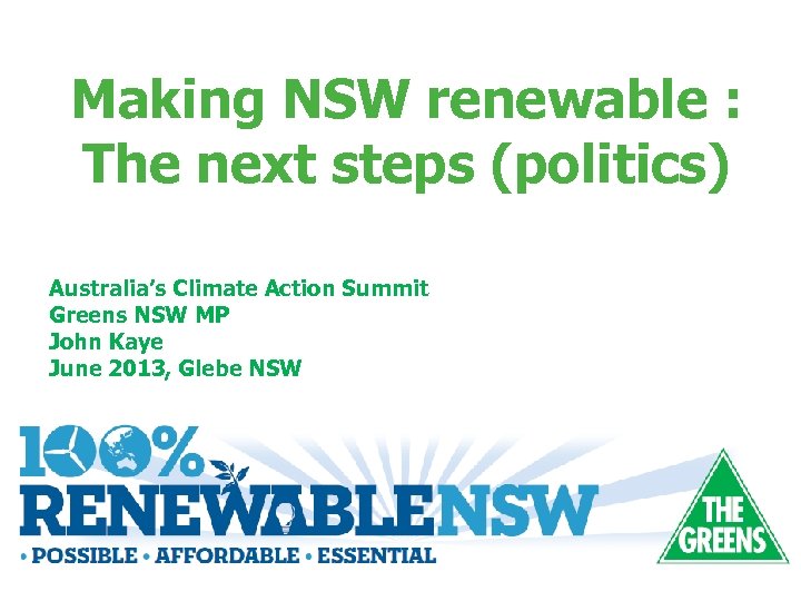Making NSW renewable : The next steps (politics) Australia’s Climate Action Summit Greens NSW