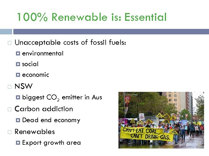 100% Renewable is: Essential Unacceptable costs of fossil fuels: environmental social economic NSW biggest