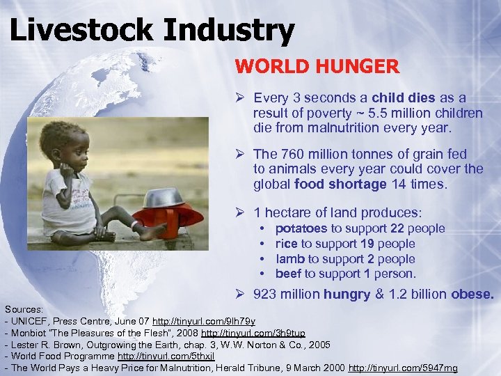 Livestock Industry WORLD HUNGER Ø Every 3 seconds a child dies as a result