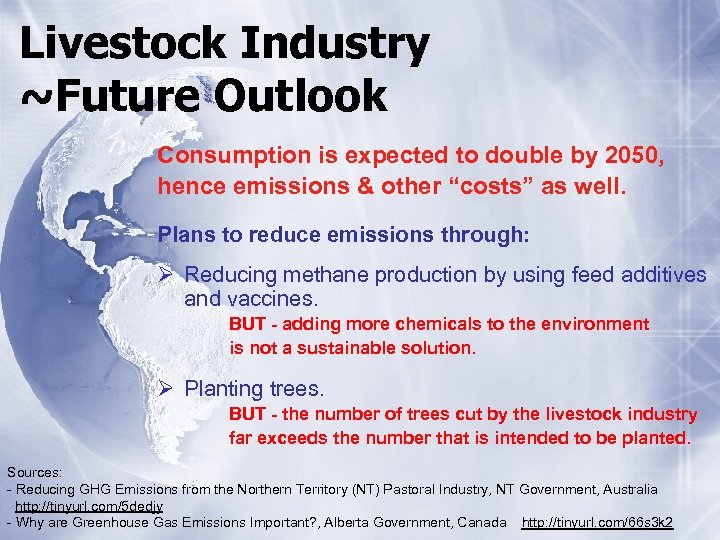 Livestock Industry ~Future Outlook Consumption is expected to double by 2050, hence emissions &