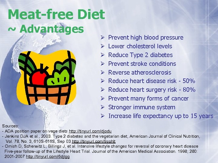 Meat-free Diet ~ Advantages Ø Ø Ø Ø Ø Prevent high blood pressure Lower
