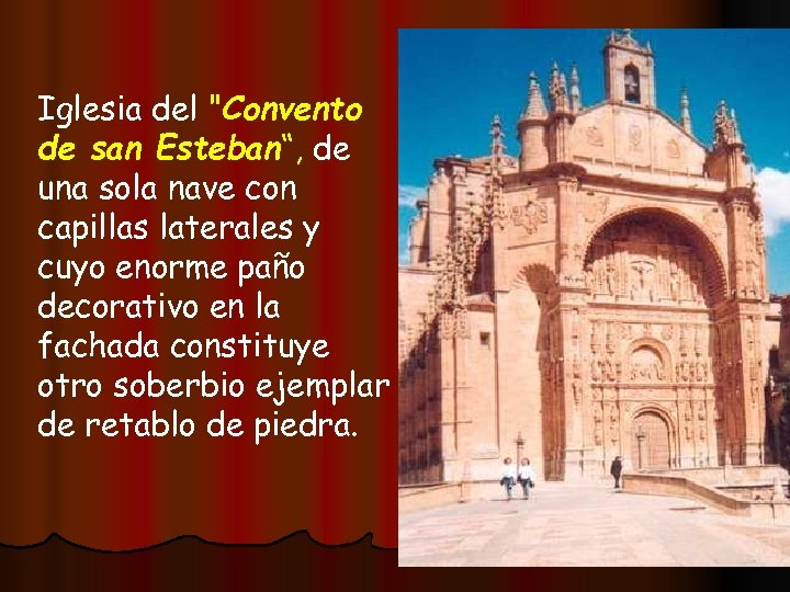 Iglesia del "Convento de san Esteban“, de una sola nave con capillas laterales y