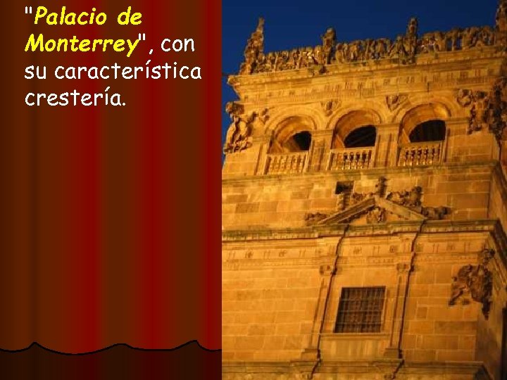 "Palacio de Monterrey", con su característica crestería. 