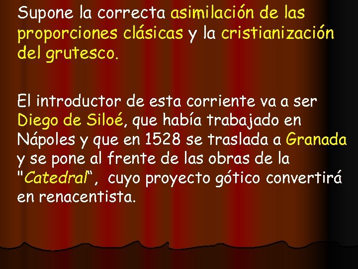Supone la correcta asimilación de las proporciones clásicas y la cristianización del grutesco. El