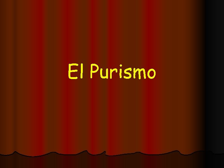 El Purismo 