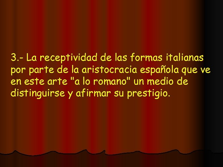 3. - La receptividad de las formas italianas por parte de la aristocracia española