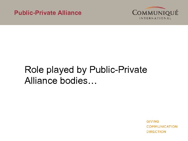 Public-Private Alliance Role played by Public-Private Alliance bodies… 