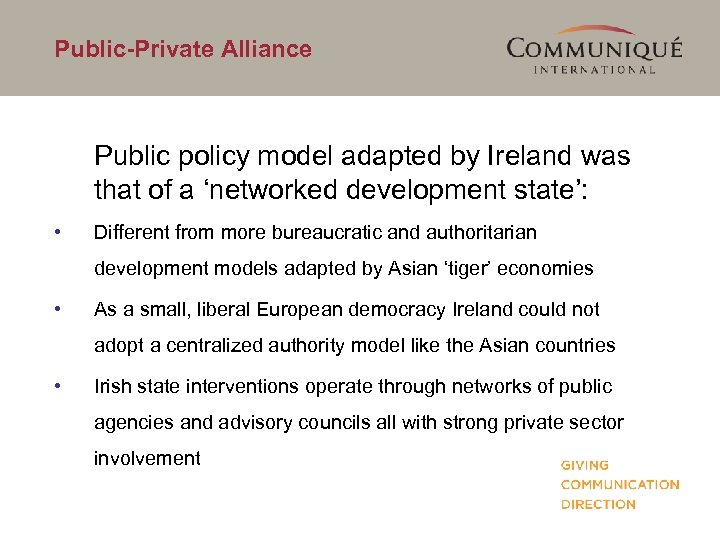 Public-Private Alliance Public policy model adapted by Ireland was that of a ‘networked development