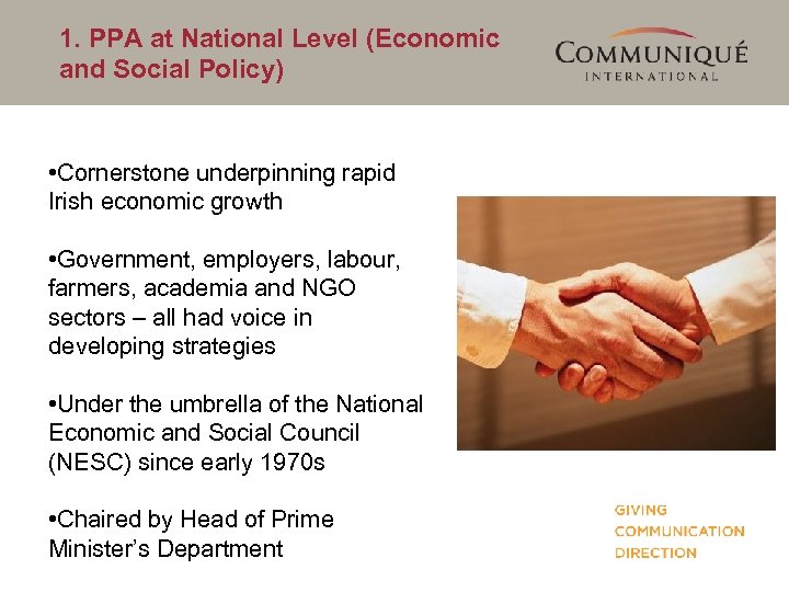 1. PPA at National Level (Economic and Social Policy) • Cornerstone underpinning rapid Irish