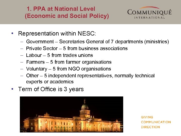 1. PPA at National Level (Economic and Social Policy) • Representation within NESC: –