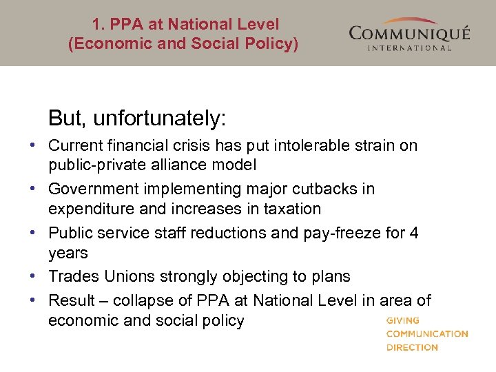 1. PPA at National Level (Economic and Social Policy) But, unfortunately: • Current financial