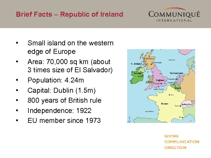 Brief Facts – Republic of Ireland • • Small island on the western edge