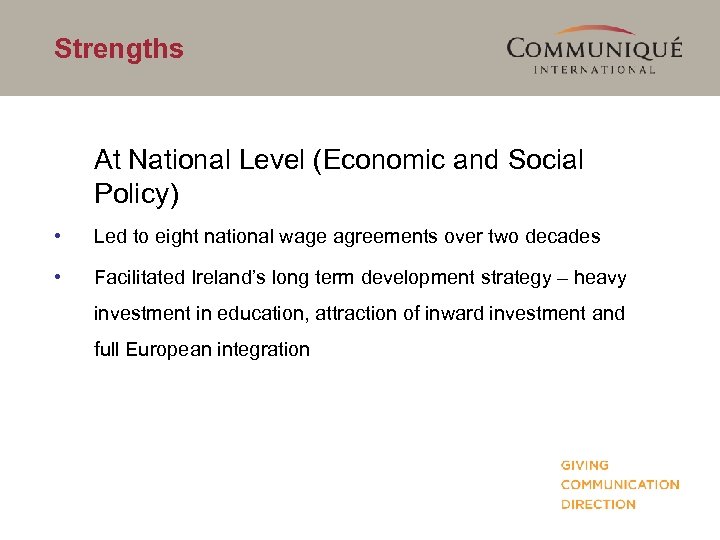 Strengths At National Level (Economic and Social Policy) • Led to eight national wage
