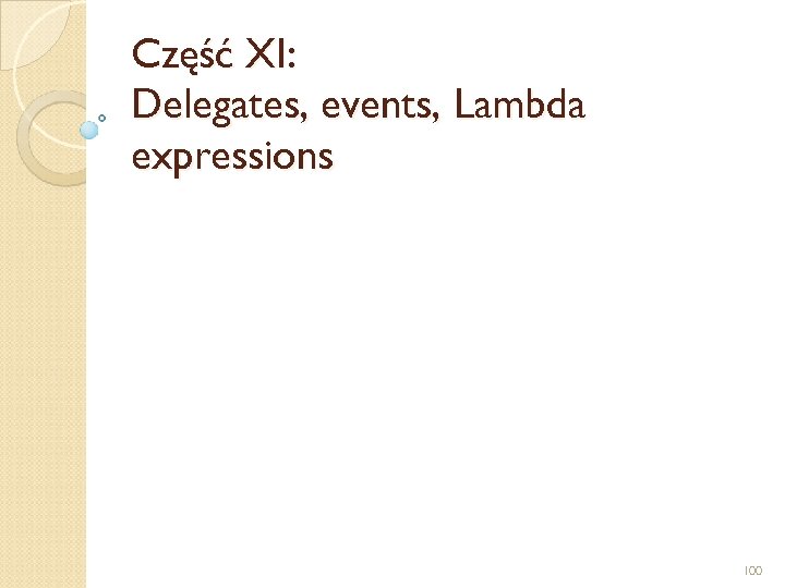 Część XI: Delegates, events, Lambda expressions 100 