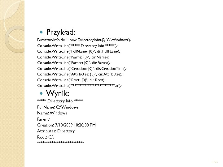  Przykład: Directory. Info dir = new Directory. Info(@