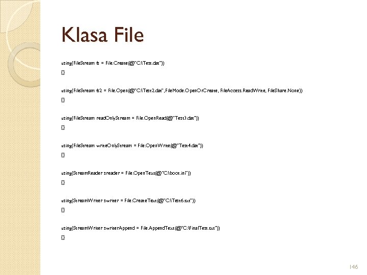 Klasa File using(File. Stream fs = File. Create(@
