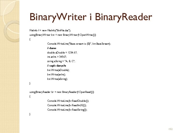 Binary. Writer i Binary. Reader File. Info f = new File. Info(