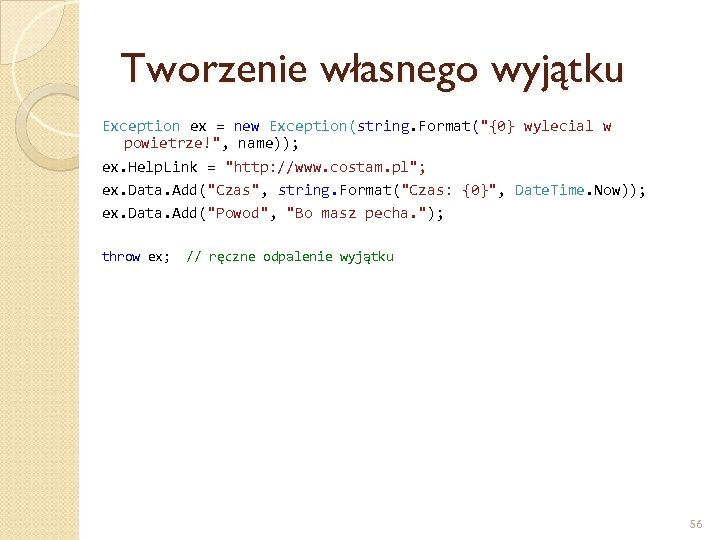 Tworzenie własnego wyjątku Exception ex = new Exception(string. Format(