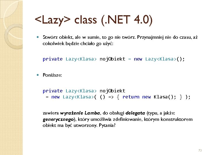 <Lazy> class (. NET 4. 0) Stwórz obiekt, ale w sumie, to go nie