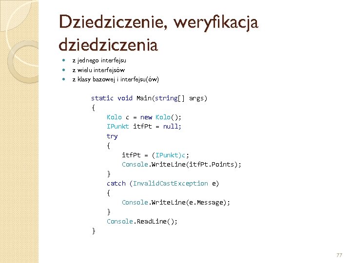 Dziedziczenie, weryfikacja dziedziczenia z jednego interfejsu z wielu interfejsów z klasy bazowej i interfejsu(ów)