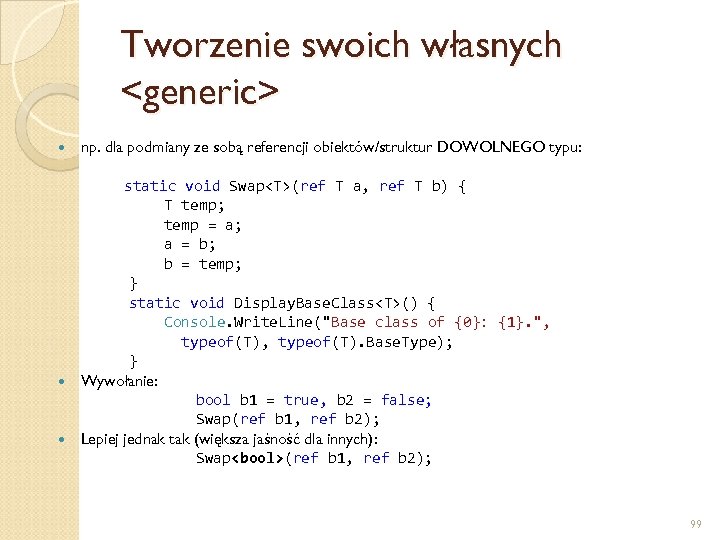 Tworzenie swoich własnych <generic> np. dla podmiany ze sobą referencji obiektów/struktur DOWOLNEGO typu: static