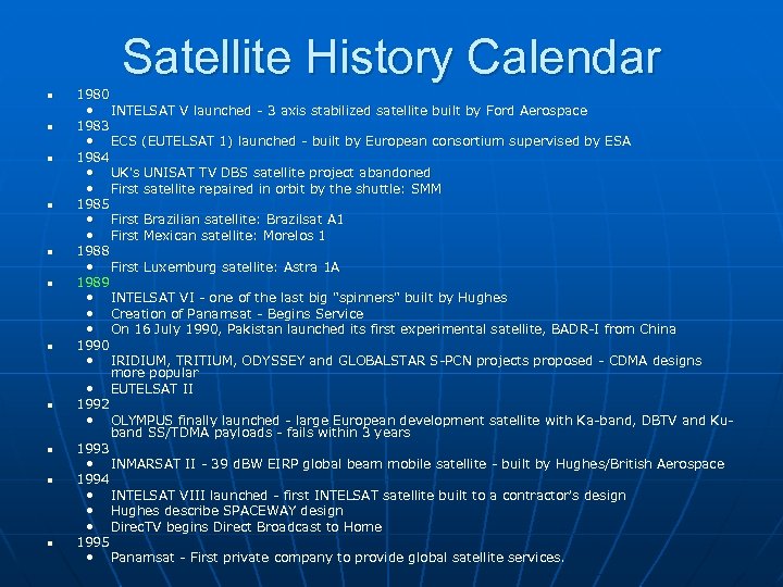 Satellite History Calendar n n n 1980 • INTELSAT V launched - 3 axis