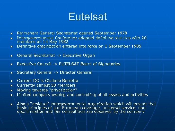 Eutelsat n Permanent General Secretariat opened September 1978 Intergovernmental Conference adopted definitive statutes with