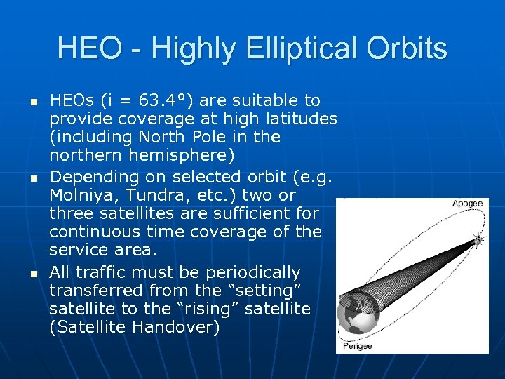 HEO - Highly Elliptical Orbits n n n HEOs (i = 63. 4°) are