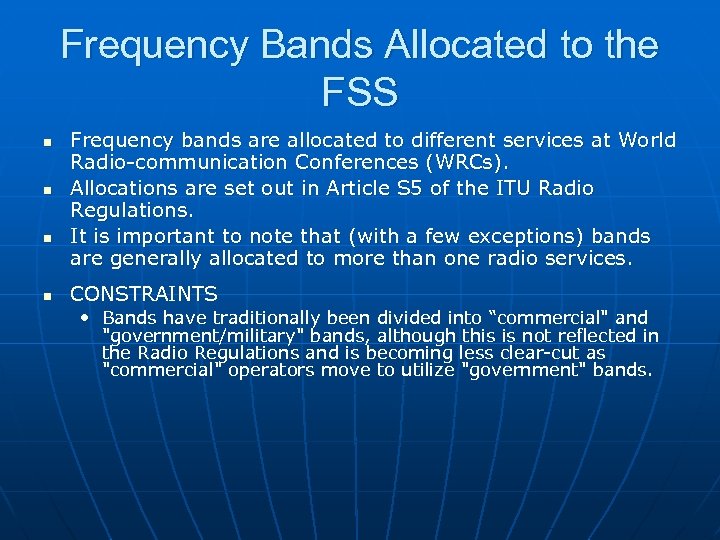 Frequency Bands Allocated to the FSS n n Frequency bands are allocated to different
