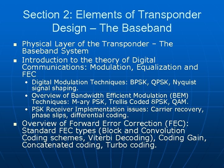 Section 2: Elements of Transponder Design – The Baseband n n Physical Layer of