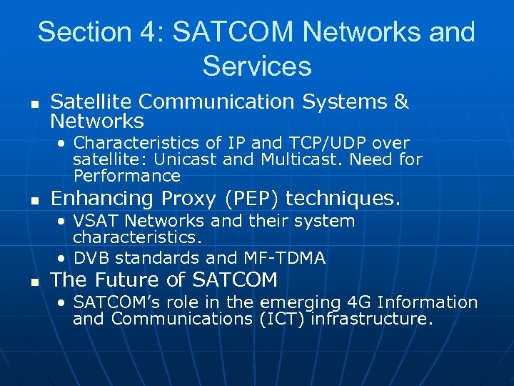 Section 4: SATCOM Networks and Services n Satellite Communication Systems & Networks • Characteristics