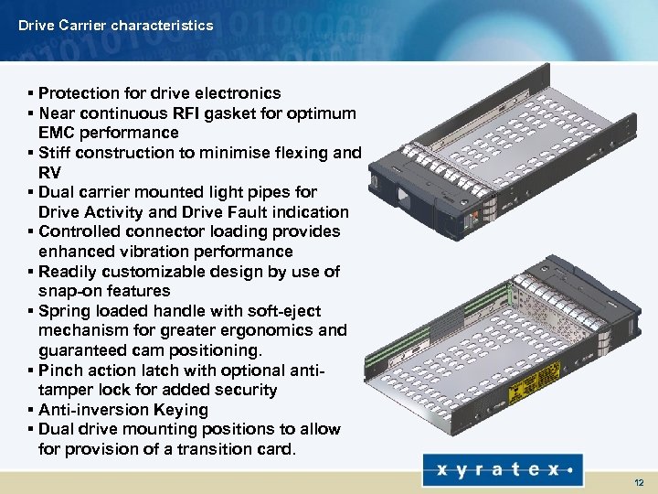 Drive Carrier characteristics § Protection for drive electronics § Near continuous RFI gasket for