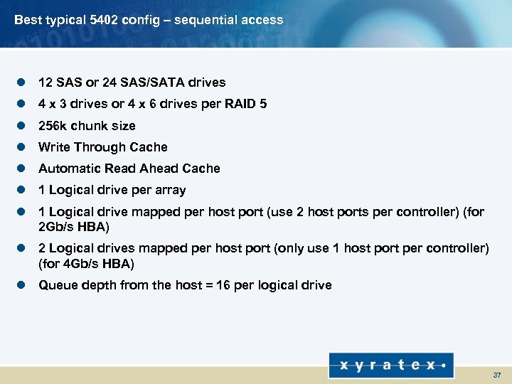 Best typical 5402 config – sequential access l 12 SAS or 24 SAS/SATA drives