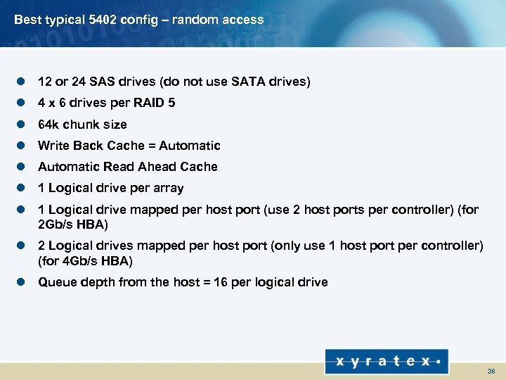 Best typical 5402 config – random access l 12 or 24 SAS drives (do
