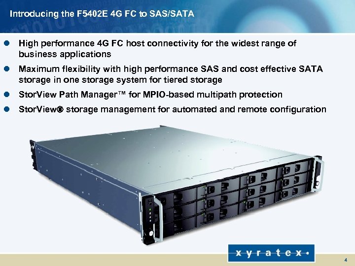 Introducing the F 5402 E 4 G FC to SAS/SATA l High performance 4